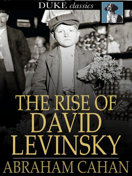 Title details for The Rise of David Levinsky by Abraham Cahan - Wait list